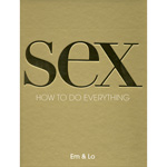 Sex. How to Do Everything