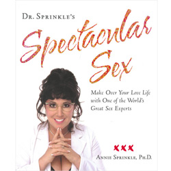 Dr. Sprinkle's Spectacular Sex