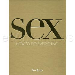 Sex. How to Do Everything
