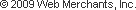 &copy; 2008 Web Merchants, Inc