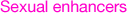 Sexual enhancers