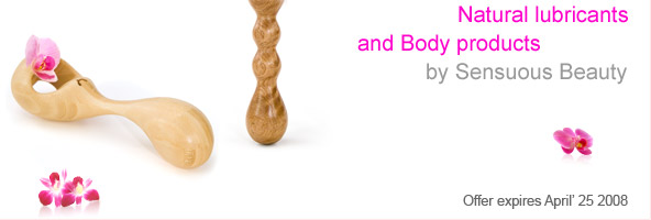 Natural lubricants and Body products by Sensuous Beauty. Offer expires April 25, 2008.