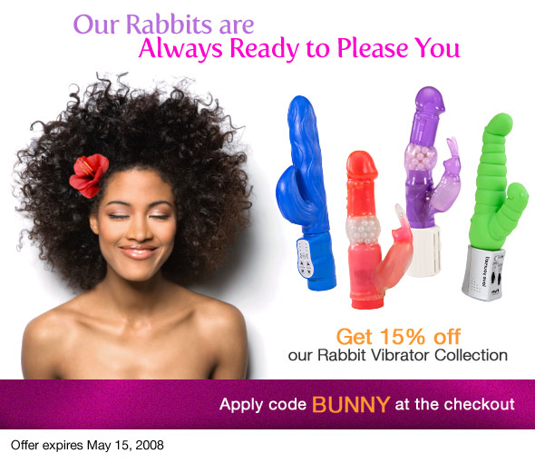 Our Rabbits are Always Ready to Please You. Get 15% off our Rabbit Vibrator Collection. Apply code BUNNY at the checkout