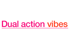 Dual action vibes