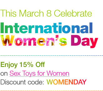 This March 8 Celebrate International Women&rsquo;s Day. Enjoy 15% Off on Sex Toys for Women. Discount code: WOMENDAY