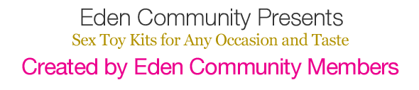 Sex Toy Kist for Any Occasion and Taste Created by Eden Community Members