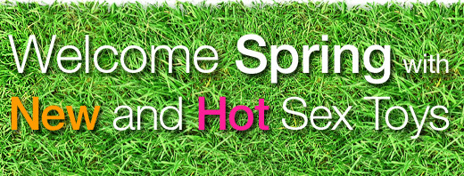 Welcome Spring with New and Hot Sex Toys