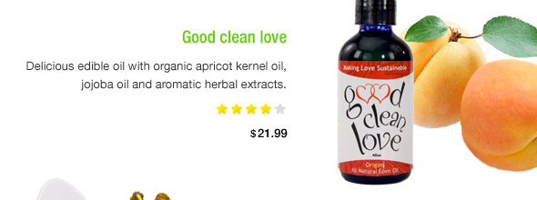 Good clean love. Delicious edible oil with organic apricot kernel oil, jojoba and aromatic herbal extracts.