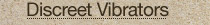 Discreet Vibrators