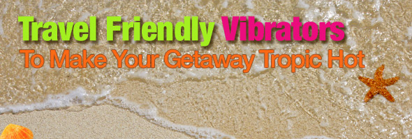 Enjoy Travel Friendly Vibrators &ndash; Get 15% Off