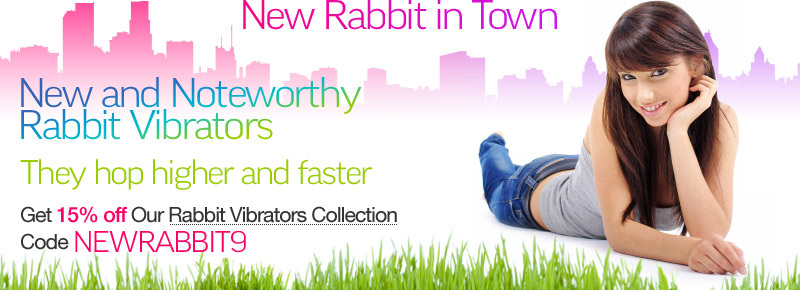 New Rabbit in Town. Get 15% off Our Rabbit Vibrators Collection with code NEWRABBIT9
