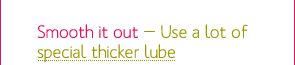 Special Thicker Lube