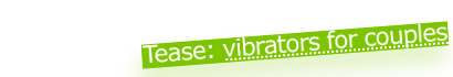 Tease: vibrators for couples