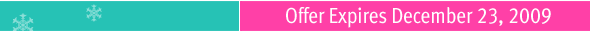 Offer Expires December 23, 2009
