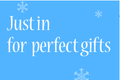 Just in for perfect gifts