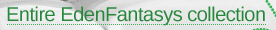 Entire EdenFantasys collection