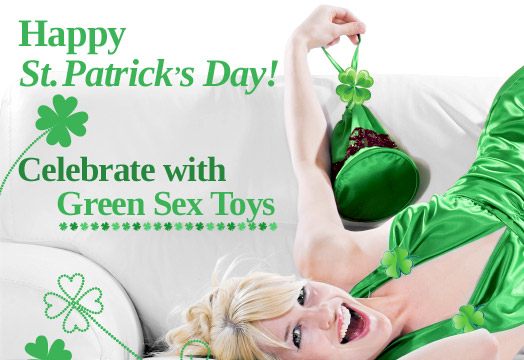 Happy St.Patrick's Day! Celebrate with Green Sex Toys