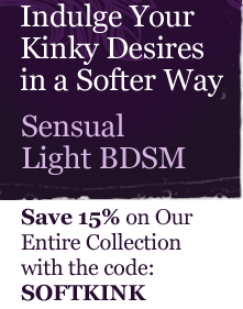 Indulge Your Kinky Desires in a Softer Way. Sensual light BDSM. Save 15% on Our Entire Collection with the code: SOFTKINK
