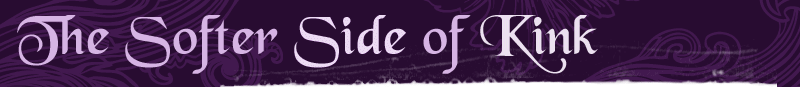 The Softer Side of Kink