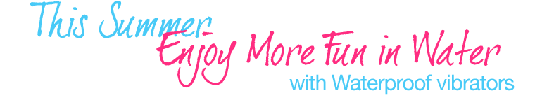 This Summer Enjoy More Fun in Water with Waterproof vibrators