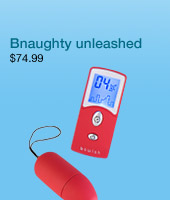 Bnaughty unleashed