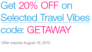 Get 20% Off on Selected Travel Vibes with code: GETAWAY. Offer expires August 19, 2010