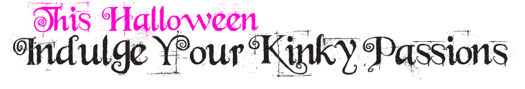 This Halloween Indulge Your Kinky Passions