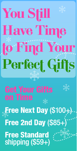 You Still Have Time to Find Your Perfect Gifts. Get You Gifts on Time. Free Next Day ($100+). Free 2nd Day ($85+). Free Standard shipping ($59+)