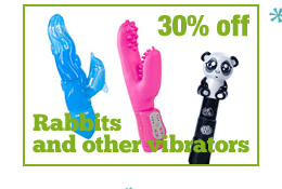 30% Off Rabbits and other vibrators