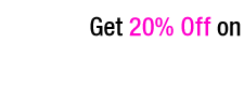 Get 20% Off on