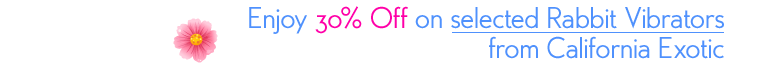 Enjoy 30% Off on selected Rabbit Vibrators from California Exotic
