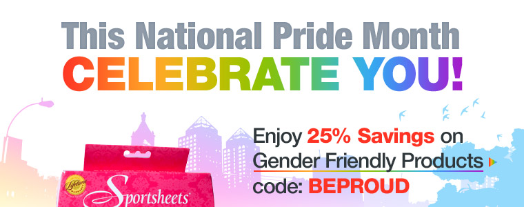 This National Pride Month - Celebrate You! Enjoy 25% Savings on Gender Friendly Products, code: BEPROUD