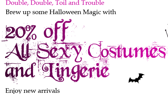 Double, Double, Toil and Trouble - 20% off All Sexy Costumes and Lingerie