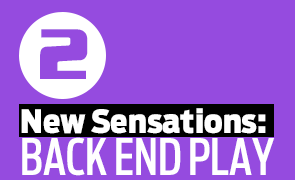 2. New Sensations: Back End Play